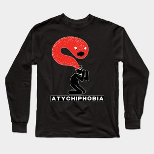 Atychiphobia-Fear Of Failure Long Sleeve T-Shirt